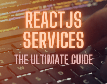 خدمات ReactJS: الدليل النهائي لتطوير الويب والتطبيقات