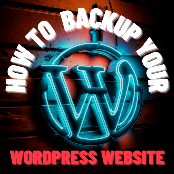 Backup WordPress: كيفية عمل نسخة احتياطية من موقع WordPress الخاص بك