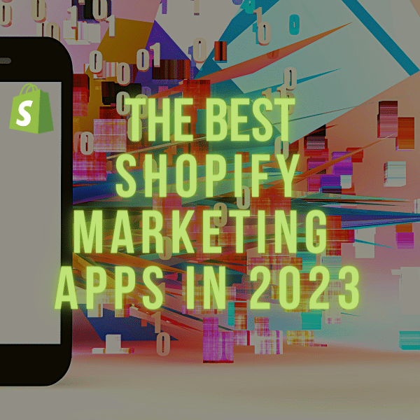 أفضل Shopify تطبيقات التسويق في عام 2023 18 أفضل Shopify تطبيقات التسويق في عام 2023