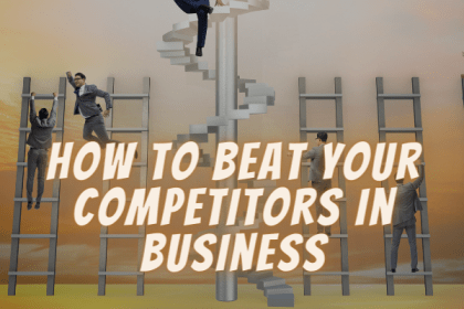 كيف تتغلب على منافسيك في مجال الأعمال: أهم 22 نصيحة