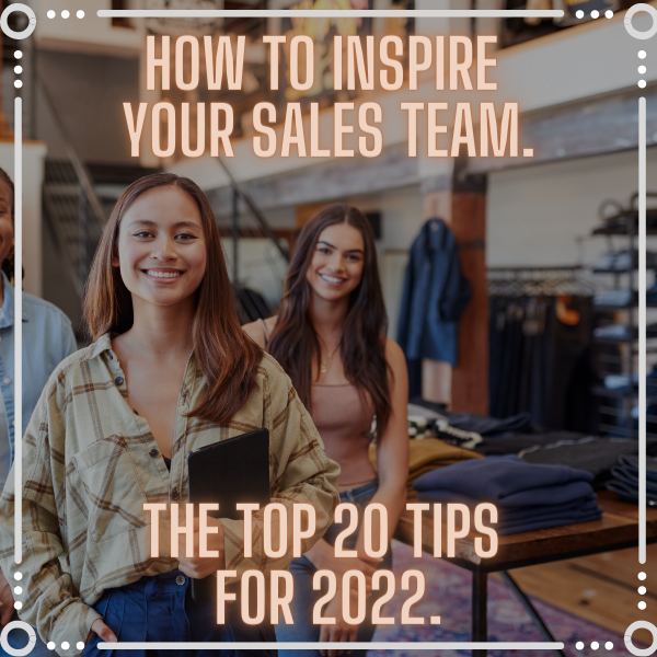 كيف تلهم فريق المبيعات الخاص بك: أهم 20 نصيحة لعام 2022