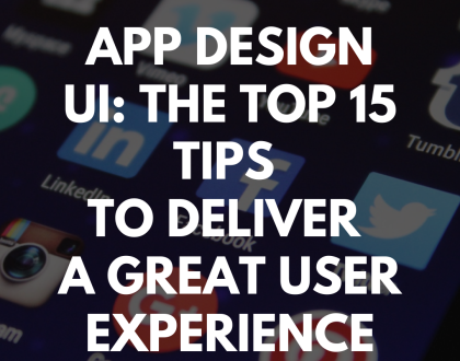 واجهة مستخدم تصميم التطبيق: أهم 15 نصائح لتقديم تجربة مستخدم رائعة