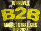 10 استراتيجيات سوق B2B مثبتة لعام 2023